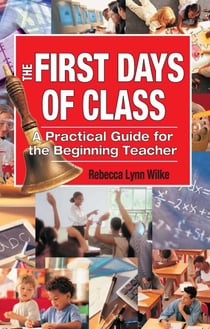 The First Days of Class - A Practical Guide for the Beginning Teacher