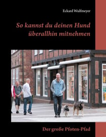 So kannst du deinen Hund überallhin mitnehmen - Der große Pfoten-Pfad