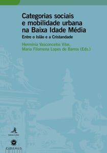 Categorias sociais e mobilidade urbana na Baixa Idade Média - Entre o Islão e a Cristandade