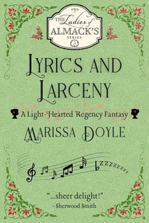 Lyrics and Larceny: A Light-hearted Regency Fantasy - The Ladies of Almack's, #3