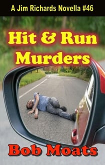 Hit and Run Murders - Jim Richards Murder Novels, #46
