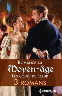 Romance au Moyen-Âge : les coups de coeur - 3 romans