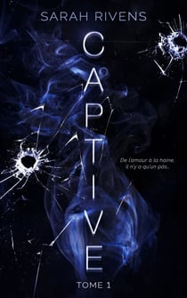 Captive - tome 1 - L'histoire d'Asher et Ella qui a déjà conquis plus de 7 millions de lecteurs