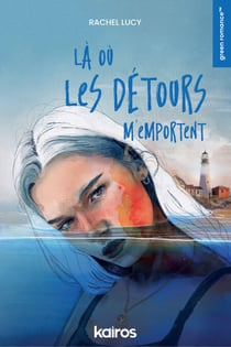 Là où les détours m'emportent - Une romance feel good sur changer de vie, se reconstruire et réapprendre à aimer