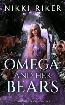 Omega and her Bears - Cinderella in Bear Country, #3