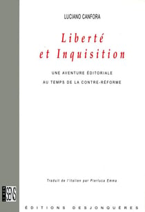 Liberté et Inquisition - Une aventure éditoriale au temps de la Contre-Réforme