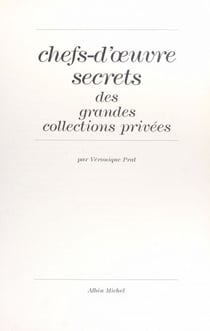 Chefs-d'œuvre secrets des grandes collections privées - Un exploit journalistique d'ampleur internationale