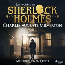 Charles Auguste Milverton, une enquête de Sherlock Holmes