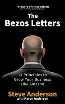 The Bezos Letters - 14 Principles to Grow Your Business Like Amazon