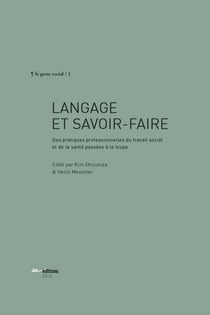 Langage et savoir-faire - Des pratiques professionnelles du travail social et de la santé passées à la loupe