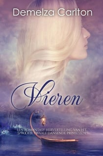 Vieren: Een Romantasy Hervertelling van het Sprookje Twaalf Dansende Prinsessen - Middeleeuwse Sprookjesromantische serie, #4