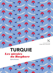 Turquie : Les miroirs du Bosphore - L'Âme des Peuples