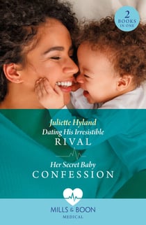 Dating His Irresistible Rival / Her Secret Baby Confession - Dating His Irresistible Rival (Hope Hospital Surgeons) / Her Secret Baby Confession (Hope Hospital Surgeons)