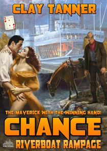 Chance 2: Riverboat Rampage (A Chance Sharpe Western) - Chance, #2