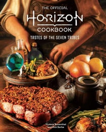 The Official Horizon Cookbook - Tastes of the Seven Tribes