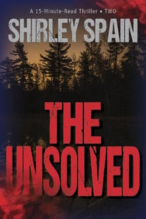 The Unsolved - 15-Minute-Read Thrillers, #2