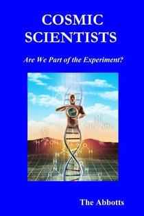 Cosmic Scientists - Are We Part of the Experiment?