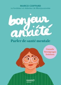 Bonjour anxiété - Parler de santé mentale