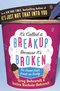 It’s Called a Breakup Because It’s Broken - The Smart Girl’s Breakup Buddy