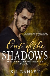 Out Of The Shadows - Whiskey Bend MC Series, #4