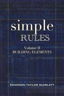 Simple Rules: Building Elements - Simple Design Rules for Architects & Builders, #2