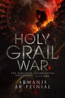 The Nihilistic Neverending Nightmare - The Holy Grail War