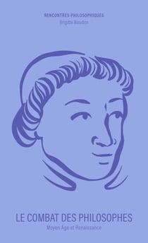 Le combat des philosophes - Moyen Âge et Renaissance