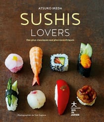 Sushis Lovers - Des plus classiques aux plus excentriques
