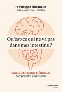 Qu'est-ce qui ne va pas dans mes intestins ? - Face à l'errance médicale : comprendre pour traiter