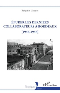 Epurer les derniers collaborateurs à Bordeaux - (1946-1948)