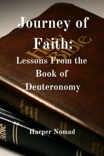 Journey of Faith: Lessons from the Book of Deuteronomy - Bible Deep Dive