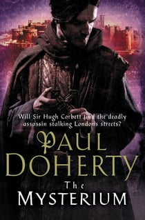 The Mysterium (Hugh Corbett Mysteries, Book 17) - The hunt for a deadly killer amidst medieval London