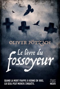 Le Livre du fossoyeur - Un thriller historique envoûtant qui nous plonge aux origines de la criminologie