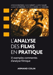 L'analyse des films en pratique - 31 exemples d'analyse filmique commentés