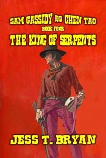 Sam Cassidy & Chen Tao - The King of Serpents - Cassidy For Hire, #4