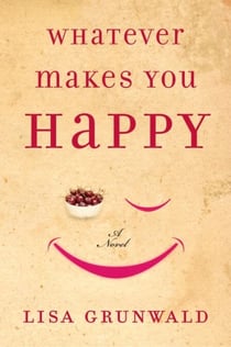 Whatever Makes You Happy - A Novel