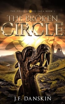 The Broken Circle - The Druid Stones Saga, #1