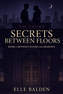 Secrets Between Floors – Book 1: Between Floors and Shadows - Secrets Between Floors, #1