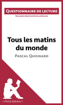 Tous les matins du monde de Pascal Quignard - Questionnaire de lecture