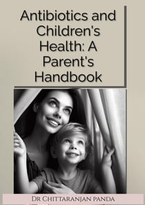 Antibiotics and Children's Health: A Parent's Handbook - Health, #10
