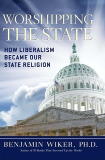 Worshipping the State - How Liberalism Became Our State Religion