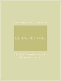 Being No One - The Self-Model Theory of Subjectivity