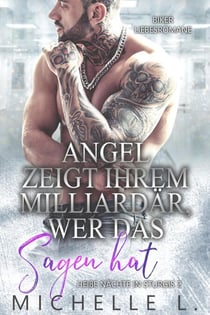 Angel zeigt ihrem Milliardär, wer das Sagenhat: Biker Liebesromane - Heiße Nächte in Sturgis, #2