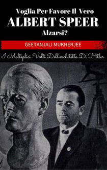 Voglia Per Favore Il Vero Albert Speer Alzarsi? I Molteplici Volti Dell'architetto Di Hitler
