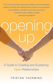Opening Up - A Guide To Creating and Sustaining Open Relationships