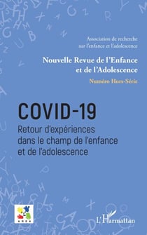 Covid-19 - Retour d'expériences dans le champ de l'enfance et de l'adolescence Hors-série / Dossier coordonné par comité de rédaction - Hors-série / Dossier coordonné par comité de rédaction