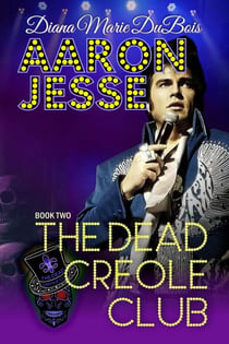Aaron Jesse The Dead Creole Club - The Dead Creole Club, #2