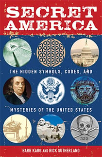 Secret America - The Hidden Symbols, Codes and Mysteries of the United States