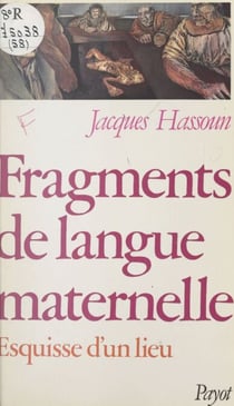 Fragments de langue maternelle - Esquisse d'un lieu