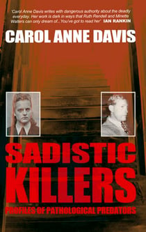 Sadistic Killers - Profiles of Pathological Predators